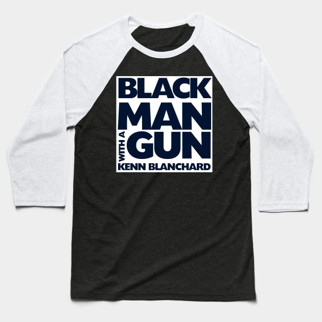 Black Man With A Gun Podcast Logo Baseball T-Shirt by Kenn Blanchard